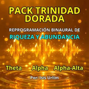 🌟 PACK: TRINIDAD DORADA | Reprogramación Binaural de Riqueza y Abundancia
